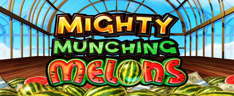 Mighty Munching Melons